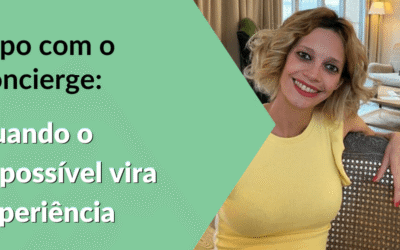 Papo com o Concierge: quando o impossível vira experiência