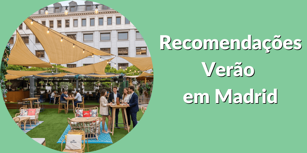 Mais Recomendações para Aproveitar o Verão em Madrid